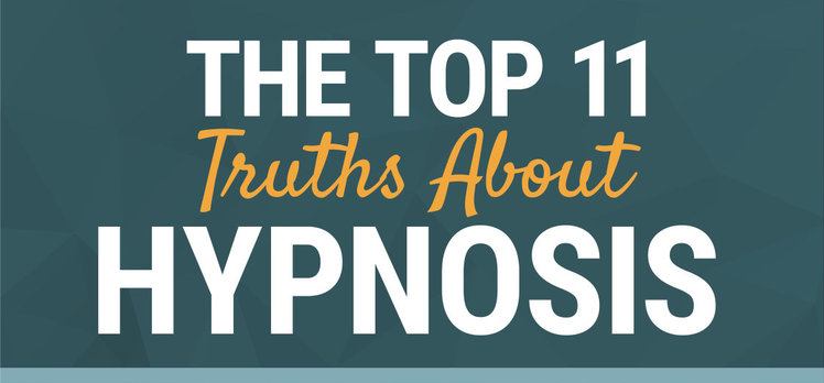 TOP 11 TRUTHS ABOUT HYPNOSIS